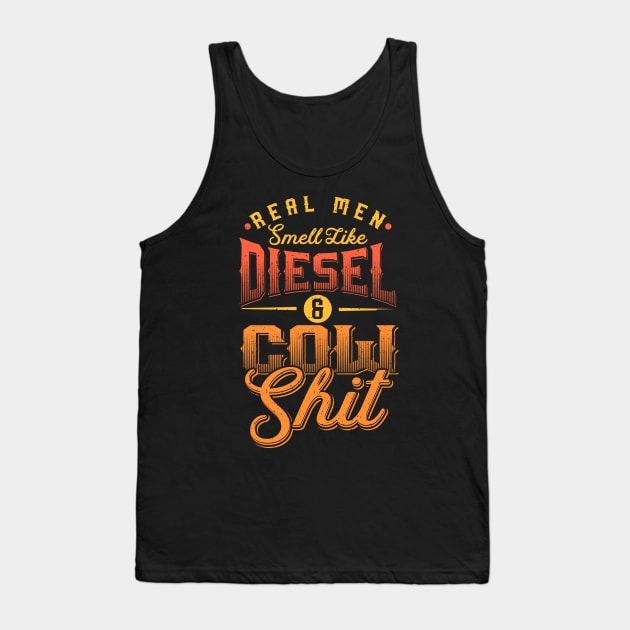 Real men smell like Diesel and Cow Shit Tank Top by nordishland